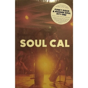 V.A. (SOUL CAL) / SOUL CAL: FUNKY DISCO & MODERN SOUL 1971-1