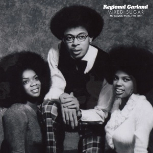 REGIONAL GARLAND / リージョナル・ガーランド / MIXED SUGAR: THE COMPLETE WORKS 1970-1987