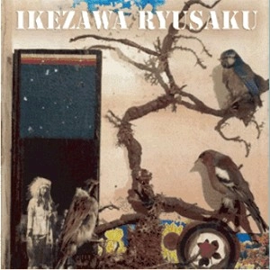 RYUSAKU IKEZAWA / 池澤龍作 / ＩＫＥＺＡＷＡ　ＲＹＵＳＡＫＵ