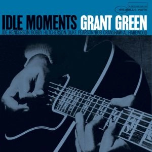 GRANT GREEN / グラント・グリーン / アイドル･モーメンツ