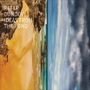 PETAR DUNDOV / ピーター・ダンダフ / ＩＤＥＡＳ　ＦＲＯＭ　ＴＨＥ　ＰＯＮＤ