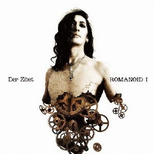DER ZIBET / デル・ジベット / ROMANOID I