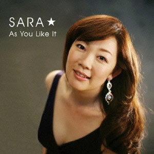 SARA☆ / アズ・ユー・ライク・イット / As You Like It