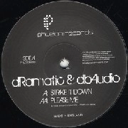 DRAMATIC & DBAUDIO / STRIKE IT DOWN/PLEASE ME