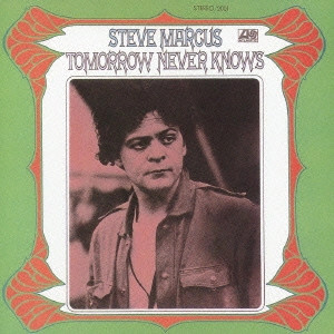 STEVE MARCUS / スティーヴ・マーカス / トゥモロウ・ネヴァー・ノウズ / Tomorrow Never knows
