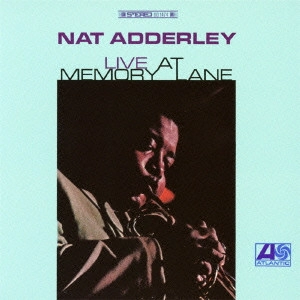 NAT ADDERLEY / ナット・アダレイ / ライヴ・アット・メモリー・レイン / Live At Memory Lane