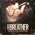 I THE BREATHER / アイ・ザ・ブリーザー / トゥルース・アンド・パーパス