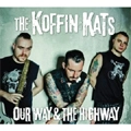 KOFFIN KATS / OUR WAY & THE HIGHWAY