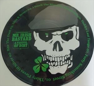 MR.IRISH BASTARD / FISTFUL OF DIRT(PICTURE DISC)