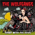 THE WOLFGANGS / ジ・ウルフギャングス / SHOUT WITH THE DEVIL