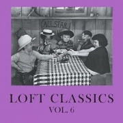 LOFT CLASSICS / VOL.6/MUSIC FOR THOSE WHO KNOW...