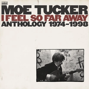MOE TUCKER / MOE TUCKER ANTHOLOGY