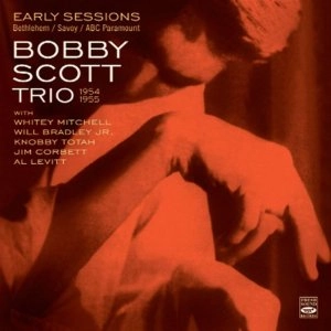 BOBBY SCOTT / ボビー・スコット / EARLY SESSIONS 1954-1955