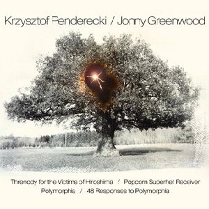 PENDERECKI & JONNY GREENWOOD / PENDERECKI/JONNY GREENWOOD