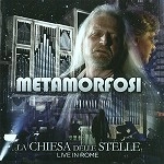 METAMORFOSI / メタモルフォーシ / LA CHIESA DELLE STELLE, LIVE IN ROMA