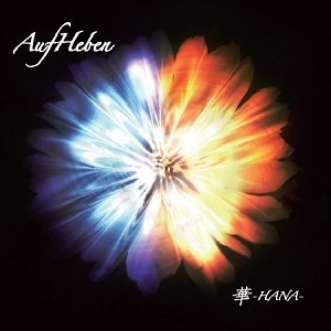 AufHeben / アウフヘーベン / 華－ＨＡＮＡ－