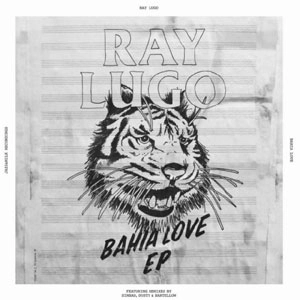 RAY LUGO / レイ・ルーゴ / "BAHIA LOVE EP (12"")  "