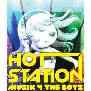 HOT STATION / MUZIK 4 THE BOYZ