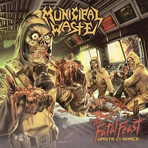 MUNICIPAL WASTE / ミュニシパル・ウェイスト / ザ・フェイタル・フィースト