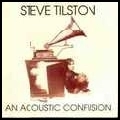 STEVE TILSTON / スティーヴ・ティルストン / ACOUSTIC CONFUSION