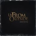 US FROM OUTSIDE / アス・フロム・アウトサイド / リヴァイブド
