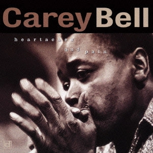 CARY BELL / キャリー・ベル / ハートエイクス・アンド・ペイン: 1977 シカゴ・セッション (国内盤 帯 解説 歌詞付)