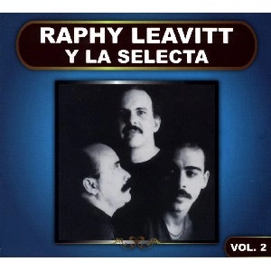 RAPHY LEAVITT / ラフィー・レアビー / RAPHY LEAVITT Y LA SELECTA VOL. 2 / VOL.2