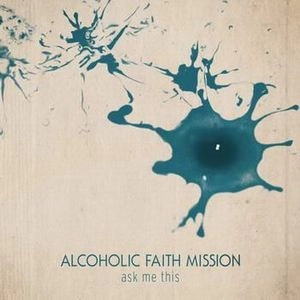 ALCOHOLIC FAITH MISSION / アルコホリック・フェイス・ミッション / ASK ME THIS(LP)