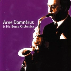ARNE DOMNERUS / アルネ・ドムネラス / A LITTLE BOSSA NOVA