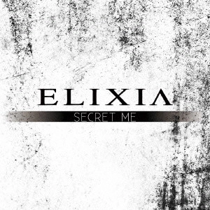 ELIXIA / ＥＬＩＸＩＡ / SECRET ME