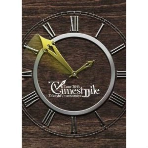 TAKASHI UTSUNOMIYA / 宇都宮隆 / Tour 2011 Timesmile