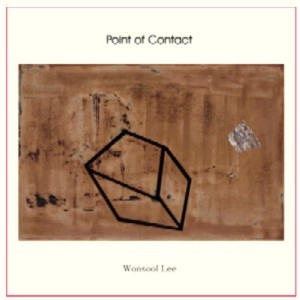 LEE WONSOOL / イ・ウォンスル / VOL.1:POINT OF CONTACT / POINT OF CONTACT