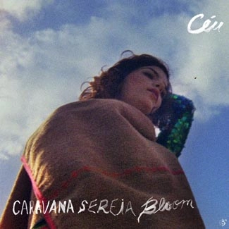 CEU / セウ / CARAVANA SEREIA BLOOM