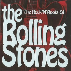 V.A. (ROCK GIANTS) / ROCK'N'ROOTS OF THE ROLLING STONES