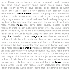 KRISTIN BERARDI / MEETS THE JAZZGROOVE MOTHERSHIP ORCHESTRA