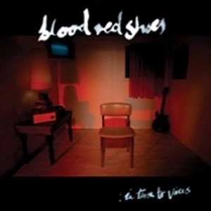 BLOOD RED SHOES / ブラッド・レッド・シューズ / IN TIME TO VOICES