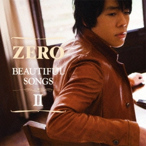 ZERO / ゼロ / Beautiful Songs 2 / BEAUTIFUL SONGS 2