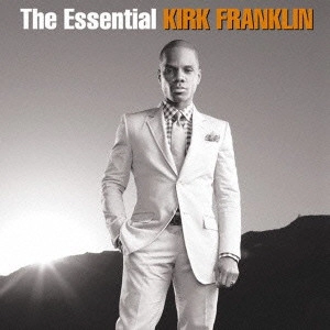 KIRK FRANKLIN / カーク・フランクリン / エッセンシャル・カーク・フランクリン / THE ESSENTIAL KIRK FRANKLIN