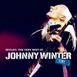 JOHNNY WINTER / ジョニー・ウィンター / SETLIST: THE VERY BEST OF JOHNNY WINTER LIVE / ヴェリー･ベスト･オブ･ジョニー･ウィンター･ライヴ！（Blu-specCD）