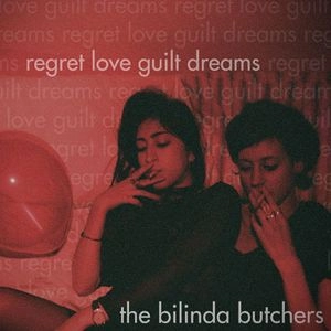 BILINDA BUTCHERS / ビリンダ・ブッチャーズ / リグレット・ラヴ・ギルト・ドリームス