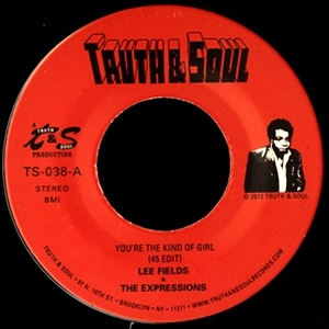 LEE FIELDS & THE EXPRESSIONS / リー・フィールズ&ザ・エクスプレッションズ / YOU'RE THE KIND OF GILRL + IT'S ALL OVER B