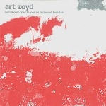 ART ZOYD / アール・ゾイ / SYMPHONIE POUR LE JOUR OU BRULERONT LES CI