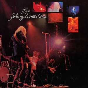 JOHNNY WINTER AND / ジョニー・ウィンター・アンド / LIVE