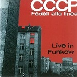CCCP FEDELI ALLA LINEA / LIVE IN PUNKOW