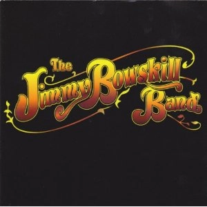 JIMMY BOWSKILL BAND / ジミー・ボウスキル / バックナンバー