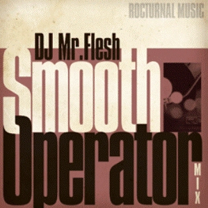 DJ MR.FLESH / ＳＭＯＯＴＨ　ＯＰＥＲＡＴＯＲ　ＭＩＸ