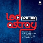 FRICTION (DRUM & BASS) / LED ASTRAY