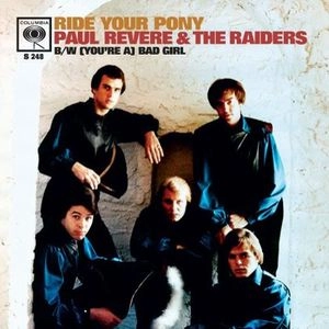 PAUL REVERE & THE RAIDERS / ポール・リヴィア&ザ・レイダーズ / RIDE YOUR PONY B/W (YOU'RE A) BAD GIRL (C