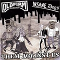 OLD FIRM CASUALS : INSANE DOGS / THEM AGAINST US