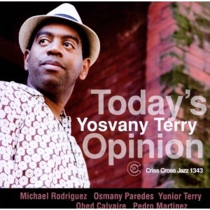 YOSVANY TERRY / ヨスヴァニー・テリー / TODAY'S OPINION